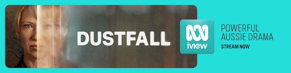 Dustfall key art: woman's half-obscured face beside title text. ABC iview banner: Powerful Aussie Drama, Stream Now.